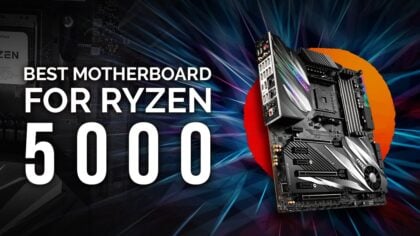 Best Motherboards for AMD Ryzen 5000 Series CPUs 5950X, 5900X, 5600X