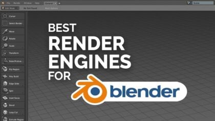 Best Renderers (Render Engines) for Blender in 2023