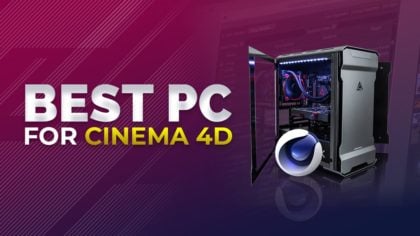 Building the Best Cinema 4D Workstation Computer [2023 Guide]