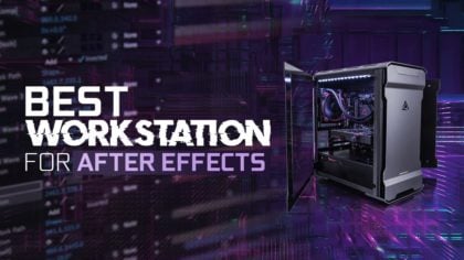 Best Workstation Computer For After Effects [2023 Guide]