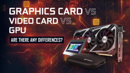 GPU vs Graphics Card vs Video Card: Are there any differences?