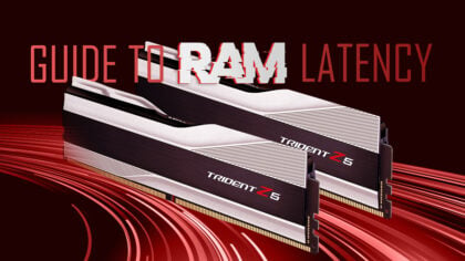 Guide to RAM (Memory) Latency – How important is it?