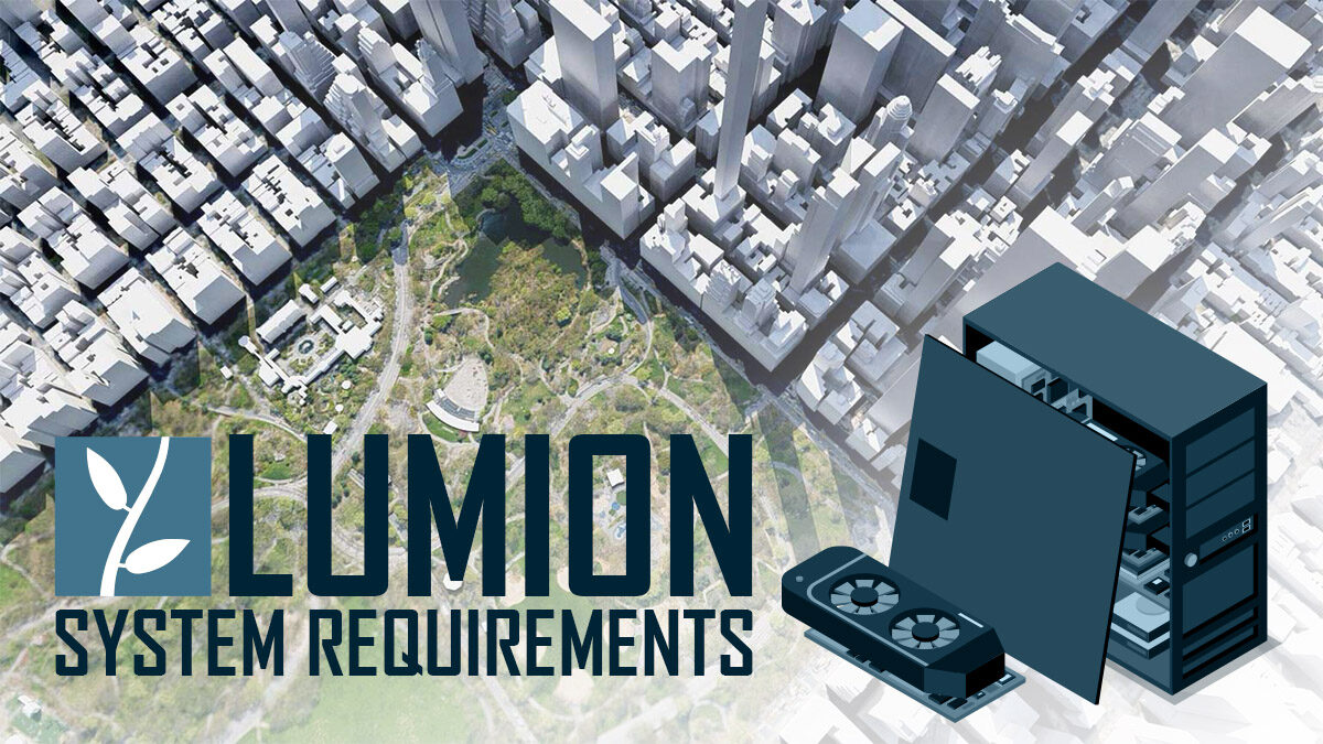 Lumion System Requirements & PC-Recommendations [Updated]